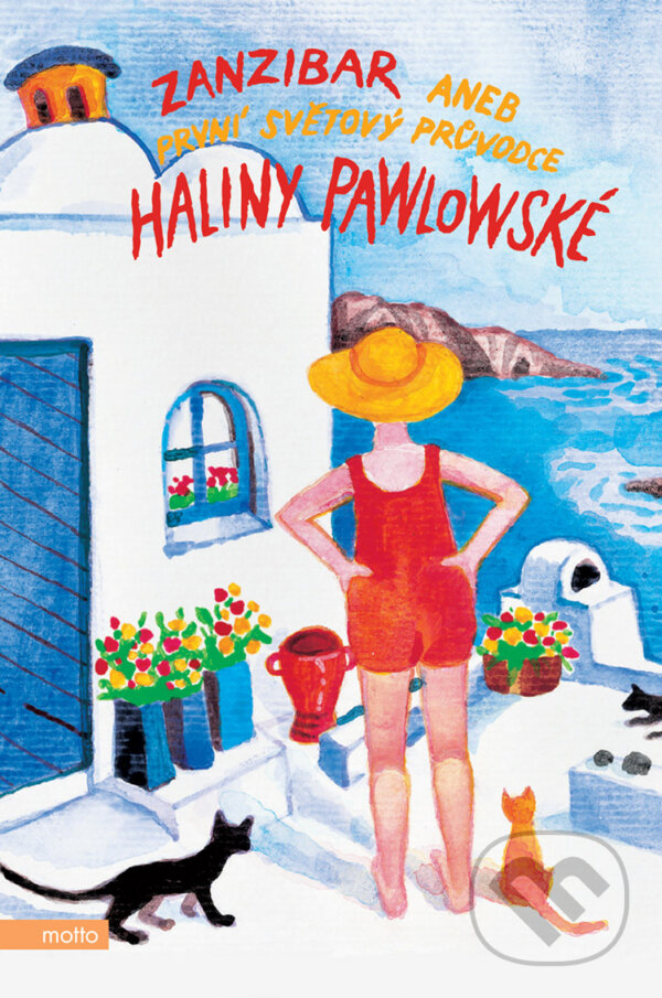 E-kniha: Zanzibar aneb První světový průvodce Haliny Pawlowské (Halina Pawlowská). Motto, 2018 E-kniha: Zanzibar aneb První světový průvodce Haliny Pawlowské (Halina Pawlowská). Motto, 2018