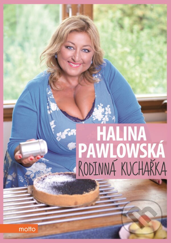 E-kniha: Rodinná kuchařka (Halina Pawlowská). Motto, 2015 E-kniha: Rodinná kuchařka (Halina Pawlowská). Motto, 2015
