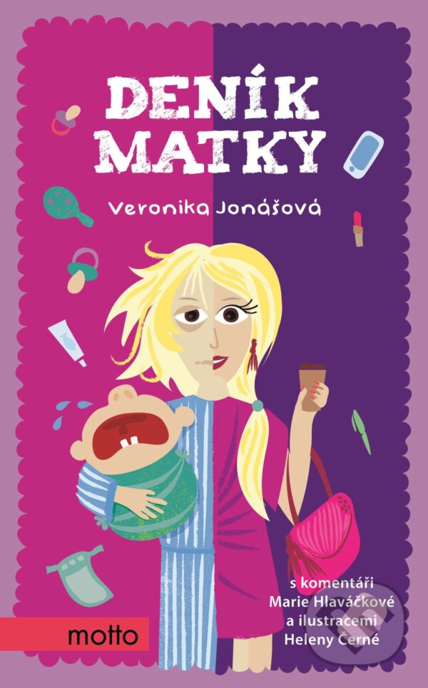 E-kniha: Deník matky (Helena Černá a Veronika Jonášová). Motto, 2015 E-kniha: Deník matky (Helena Černá a Veronika Jonášová). Motto, 2015