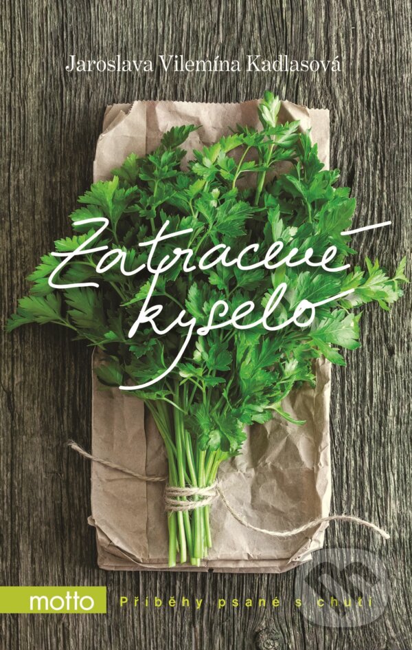 E-kniha: Zatracené kyselo (Jaroslava Kadlasová). Motto, 2015 E-kniha: Zatracené kyselo (Jaroslava Kadlasová). Motto, 2015