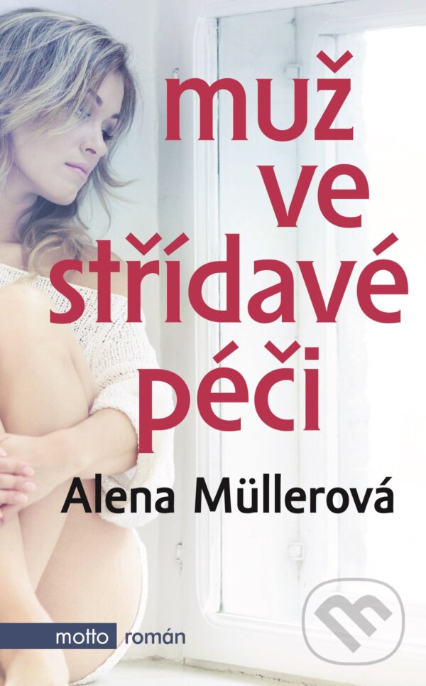 E-kniha: Muž ve střídavé péči (Alena Müllerová). Motto, 2016 E-kniha: Muž ve střídavé péči (Alena Müllerová). Motto, 2016