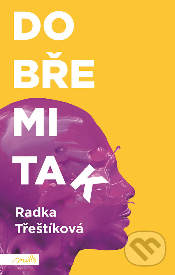 E-kniha: Dobře mi tak (Radka Třeštíková). Motto, 2018 E-kniha: Dobře mi tak (Radka Třeštíková). Motto, 2018
