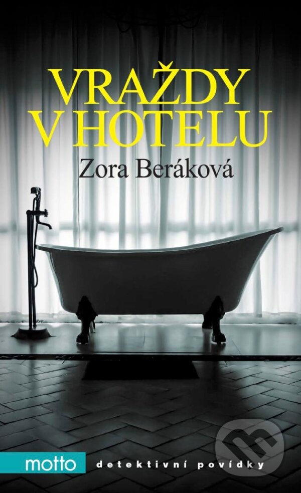 E-kniha: Vraždy v hotelu (Zora Beráková). Motto, 2017 E-kniha: Vraždy v hotelu (Zora Beráková). Motto, 2017