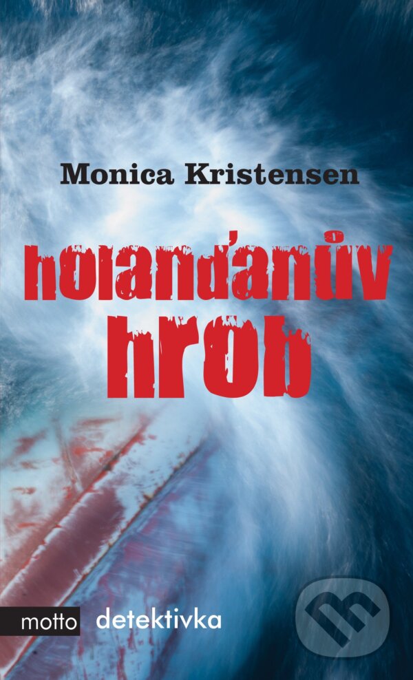E-kniha: Holanďanův hrob (Monica Kristensen). Motto, 2013 E-kniha: Holanďanův hrob (Monica Kristensen). Motto, 2013
