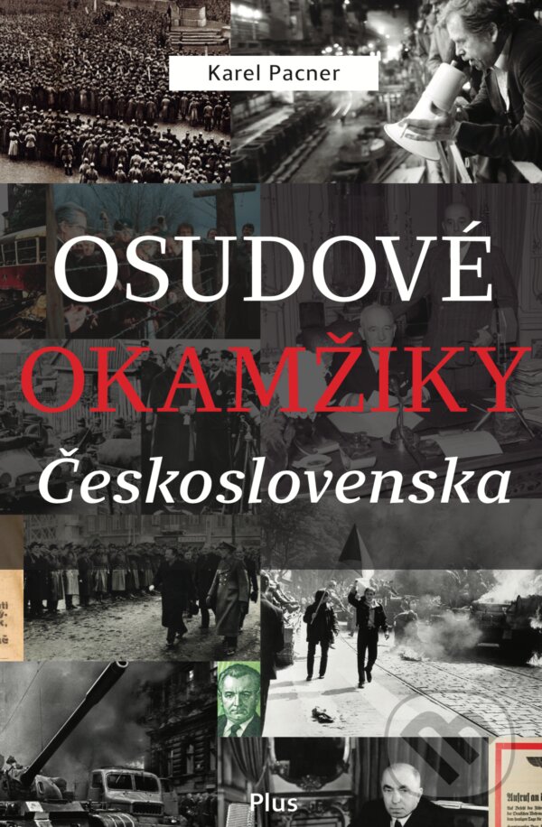E-kniha: Osudové okamžiky Československa (Karel Pacner). Plus, 2018 E-kniha: Osudové okamžiky Československa (Karel Pacner). Plus, 2018
