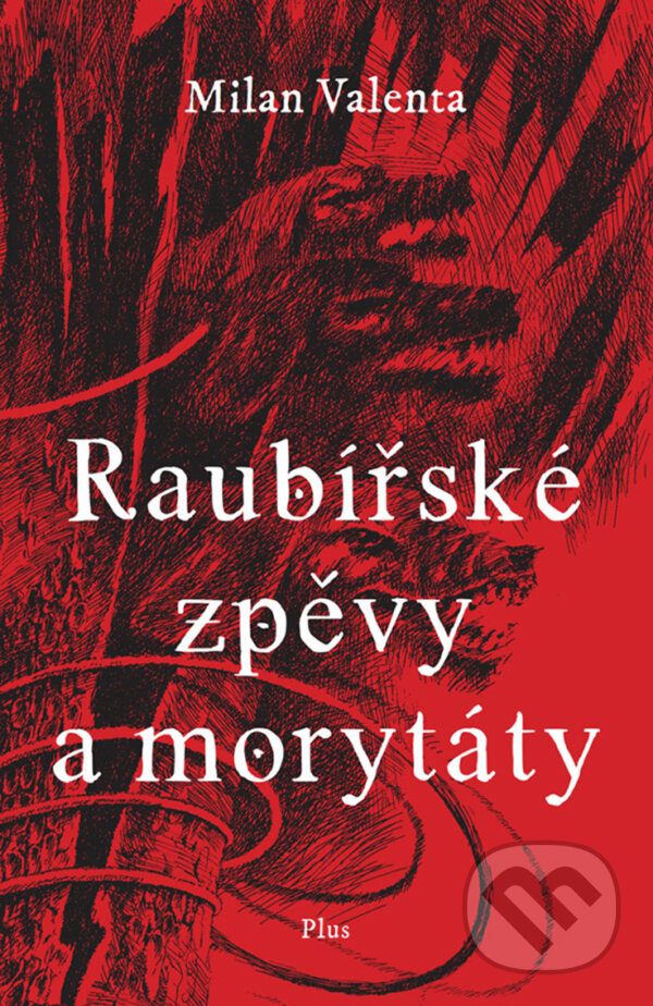 E-kniha: Raubířské zpěvy a morytáty (Milan Valenta). Plus, 2018 E-kniha: Raubířské zpěvy a morytáty (Milan Valenta). Plus, 2018