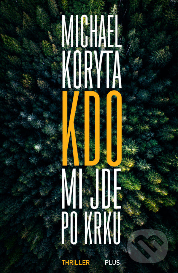 E-kniha: Kdo mi jde po krku (Michael Koryta). Plus, 2018 E-kniha: Kdo mi jde po krku (Michael Koryta). Plus, 2018