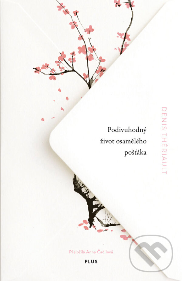 E-kniha: Podivuhodný život osamělého pošťáka (Denis Thériault). Plus, 2018 E-kniha: Podivuhodný život osamělého pošťáka (Denis Thériault). Plus, 2018