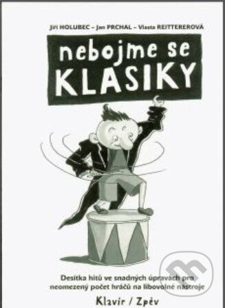 Kniha: Nebojme se klasiky (Jiří Holubec). Bärenreiter Praha, 2007 Kniha: Nebojme se klasiky (Jiří Holubec). Bärenreiter Praha, 2007