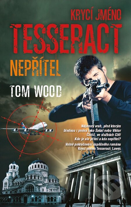 E-kniha: Krycí jméno Tesseract: Nepřítel (Tom Wood). Grada, 2013 E-kniha: Krycí jméno Tesseract: Nepřítel (Tom Wood). Grada, 2013