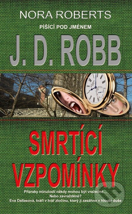 E-kniha: Smrtící vzpomínky (J.D. Robb). Grada, 2012 E-kniha: Smrtící vzpomínky (J.D. Robb). Grada, 2012