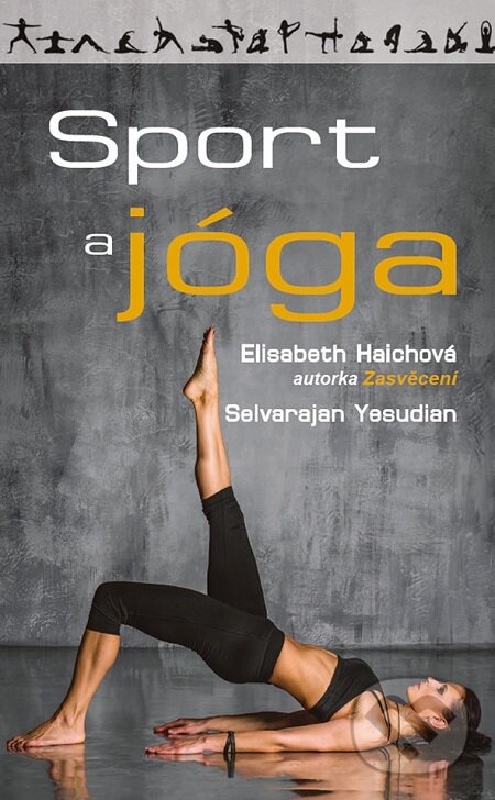 E-kniha: Sport a jóga (Elisabeth Haich a Selvarajan Yesudian). Grada, 2014 E-kniha: Sport a jóga (Elisabeth Haich a Selvarajan Yesudian). Grada, 2014
