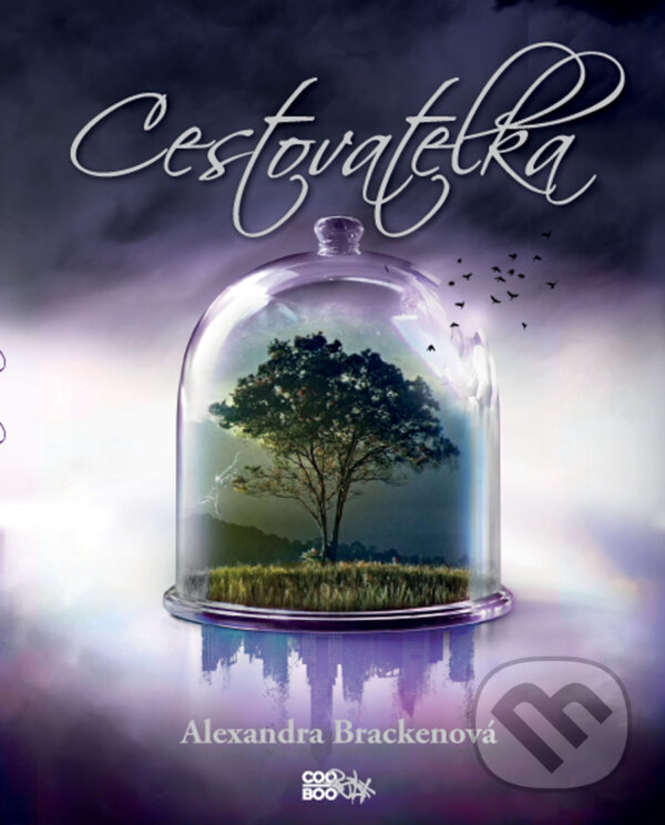 E-kniha: Cestovatelka (Alexandra Bracken). CooBoo CZ, 2017 E-kniha: Cestovatelka (Alexandra Bracken). CooBoo CZ, 2017