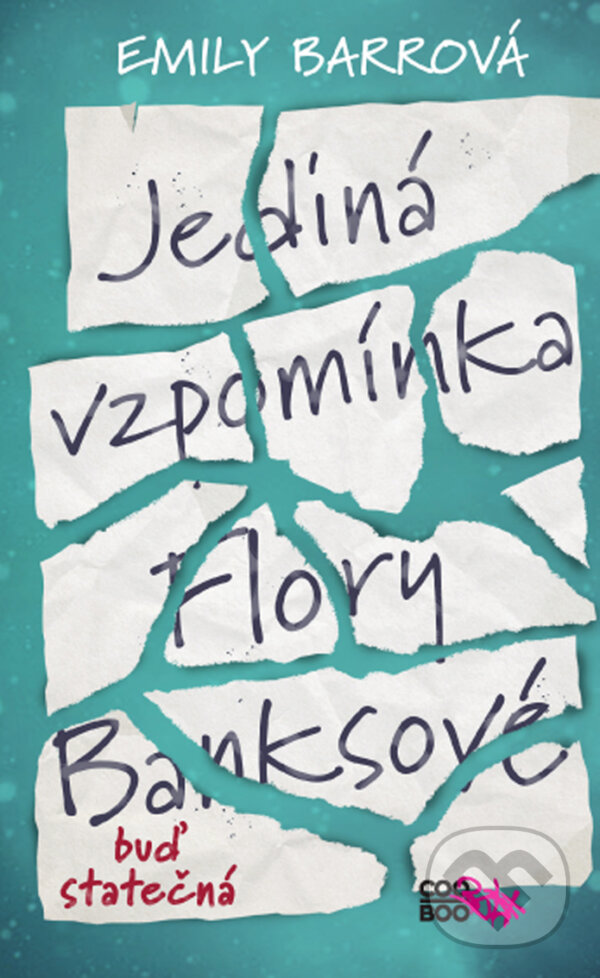 E-kniha: Jediná vzpomínka Flory Banksové (Emily Barr). CooBoo CZ, 2017 E-kniha: Jediná vzpomínka Flory Banksové (Emily Barr). CooBoo CZ, 2017