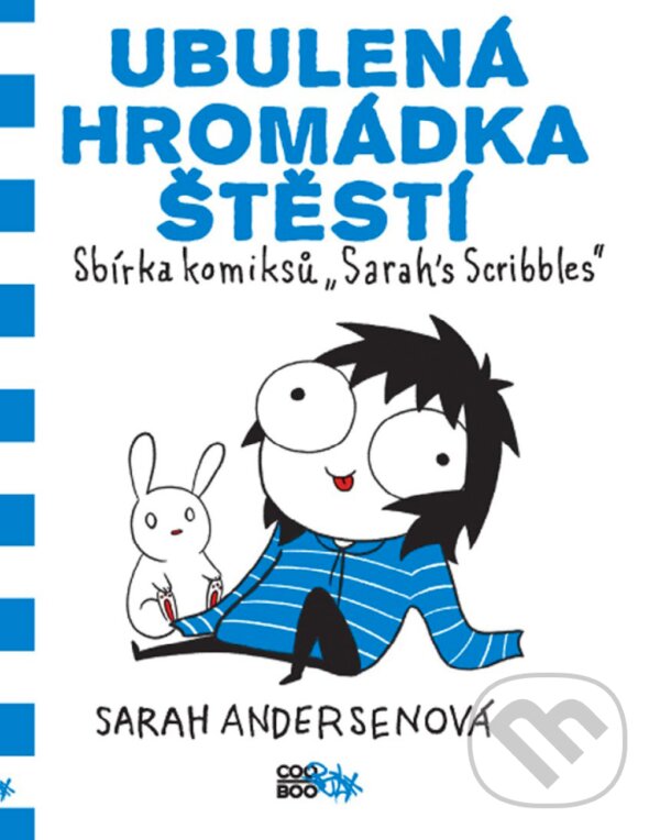 E-kniha: Ubulená hromádka štěstí (Sarah Andersen). CooBoo CZ, 2017 E-kniha: Ubulená hromádka štěstí (Sarah Andersen). CooBoo CZ, 2017
