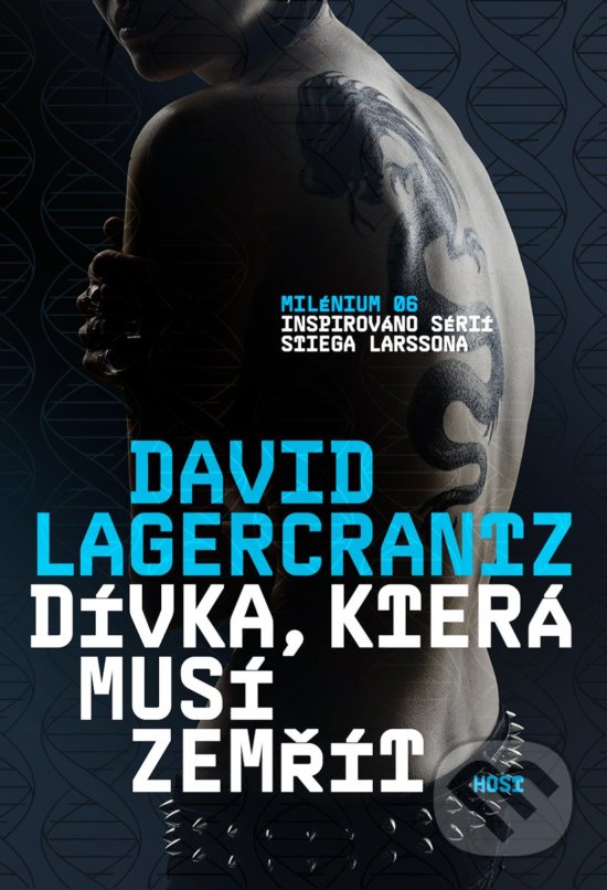 Kniha: Dívka, která musí zemřít (David Lagercrantz). Host, 2019 Kniha: Dívka, která musí zemřít (David Lagercrantz). Host, 2019