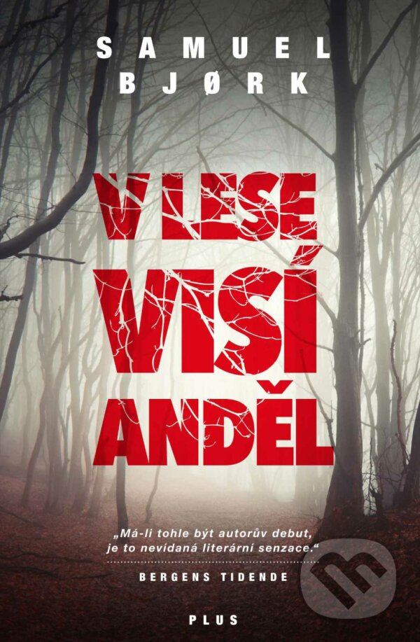 E-kniha: V lese visí anděl (Samuel Bjork). Plus, 2015 E-kniha: V lese visí anděl (Samuel Bjork). Plus, 2015