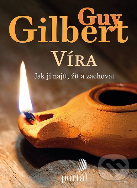 Kniha: Víra (Guy Gilbert). Portál, 2019 Kniha: Víra (Guy Gilbert). Portál, 2019
