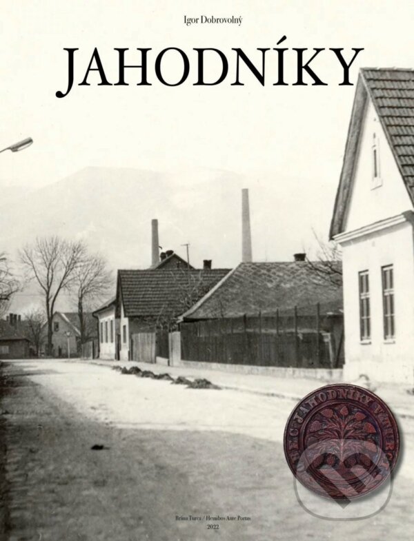Kniha: Jahodníky (Igor Dobrovolný). Dobrovolný a synovia, 2022 Kniha: Jahodníky (Igor Dobrovolný). Dobrovolný a synovia, 2022
