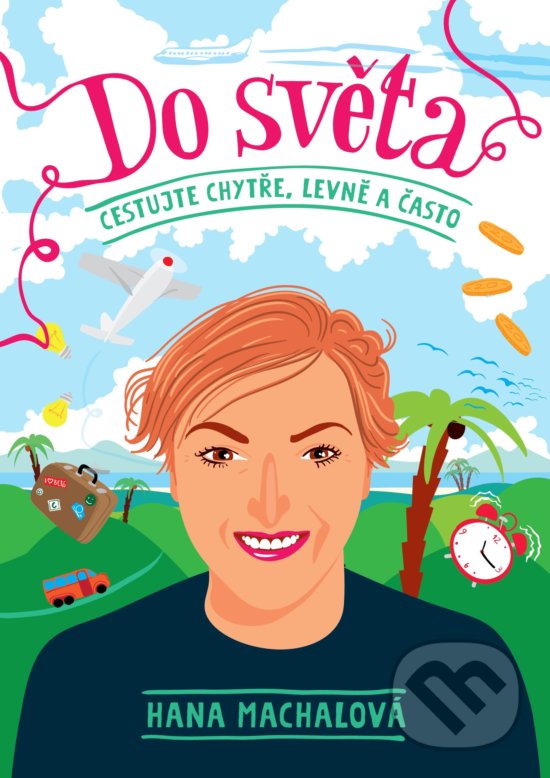 Kniha: Do světa (Hana Machalová). BIZBOOKS, 2019 Kniha: Do světa (Hana Machalová). BIZBOOKS, 2019