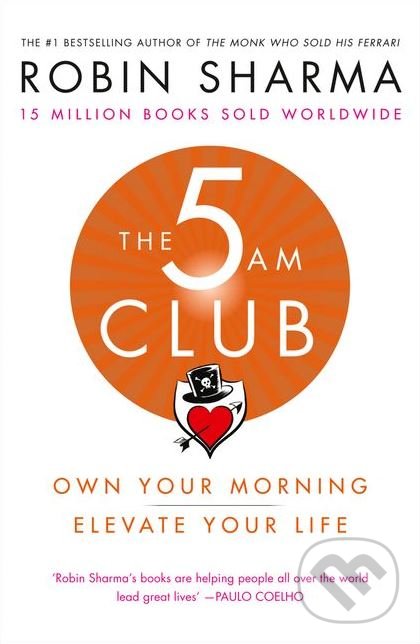 Kniha: The 5 AM Club (Robin Sharma). HarperCollins, 2018 Kniha: The 5 AM Club (Robin Sharma). HarperCollins, 2018