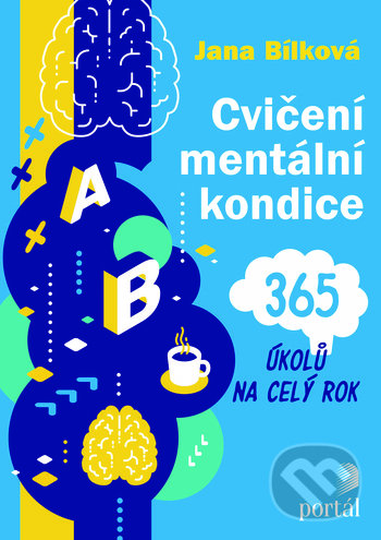 Kniha: Cvičení mentální kondice (Jana Bílková). Portál, 2019 Kniha: Cvičení mentální kondice (Jana Bílková). Portál, 2019