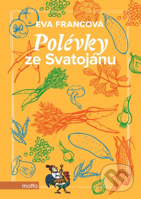 Kniha: Polévky ze Svatojánu (Eva Francová). Motto, 2019 Kniha: Polévky ze Svatojánu (Eva Francová). Motto, 2019