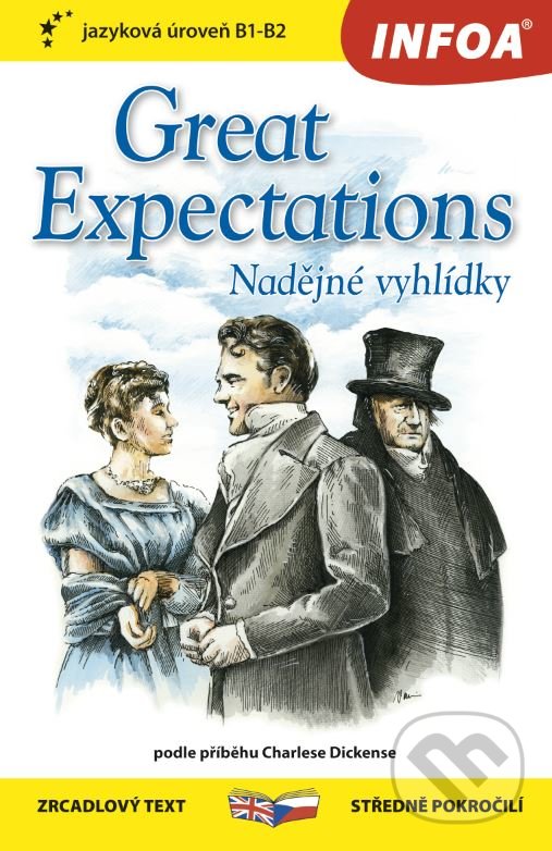 Kniha: Great Expectations / Nadějné vyhlídky (INFOA). INFOA, 2007 Kniha: Great Expectations / Nadějné vyhlídky (INFOA). INFOA, 2007