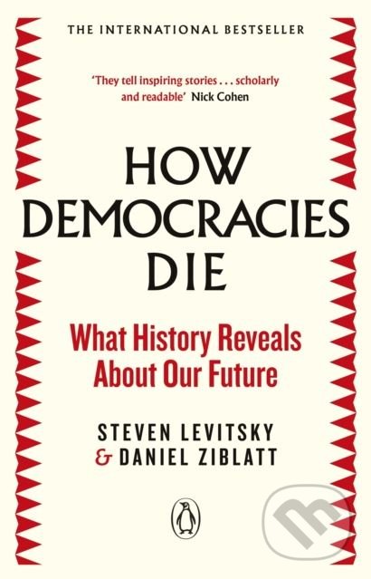 Kniha: How Democracies Die (Steven Levitsky). Penguin Books, 2019 Kniha: How Democracies Die (Steven Levitsky). Penguin Books, 2019