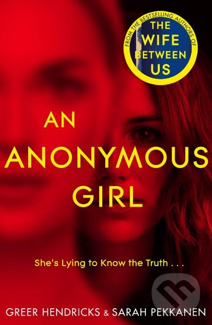 Kniha: An Anonymous Girl (Sarah Pekkanen a Greer Hendricks). MacMillan, 2019 Kniha: An Anonymous Girl (Sarah Pekkanen a Greer Hendricks). MacMillan, 2019