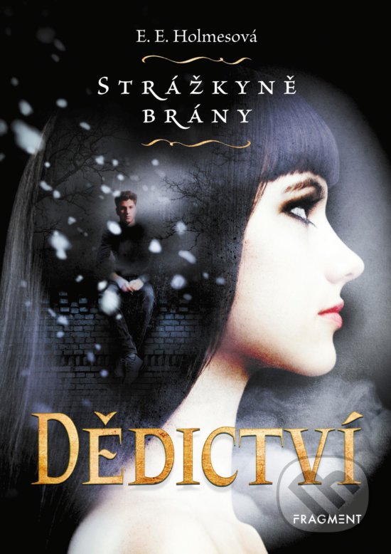 Kniha: Strážkyně brány: Dědictví (E.E. Holmes). Nakladatelství Fragment, 2020 Kniha: Strážkyně brány: Dědictví (E.E. Holmes). Nakladatelství Fragment, 2020