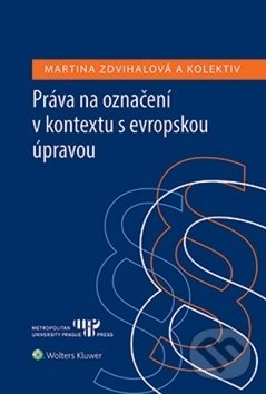 Kniha: Práva na označení v kontextu s evropskou úpravou (Diana Synková, Eva Schneiderová a Martina Zdvihalová). Wolters Kluwer ČR, 2018 Kniha: Práva na označení v kontextu s evropskou úpravou (Diana Synková, Eva Schneiderová a Martina Zdvihalová). Wolters Kluwer ČR, 2018