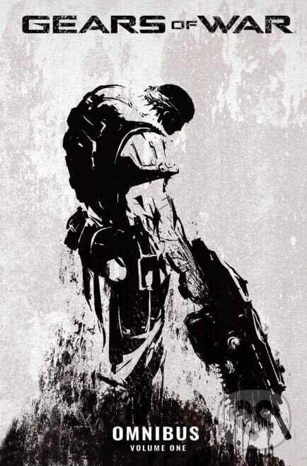 Kniha: Gears of War: Omnibus (Joshua Ortega). IDW, 2019 Kniha: Gears of War: Omnibus (Joshua Ortega). IDW, 2019