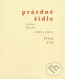 Kniha: Prázdné židle (Liou Sia). Aula, 2019 Kniha: Prázdné židle (Liou Sia). Aula, 2019