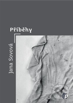 Kniha: Příběhy (Jana Sovová). Protimluv, 2019 Kniha: Příběhy (Jana Sovová). Protimluv, 2019