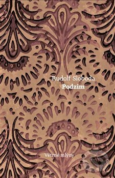 Kniha: Podzim (Rudolf Sloboda). Větrné mlýny, 2019 Kniha: Podzim (Rudolf Sloboda). Větrné mlýny, 2019