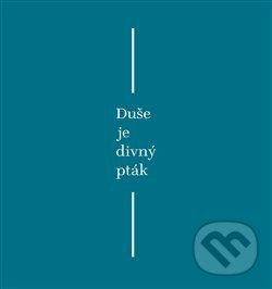 Kniha: Duše je divný pták (Vladimír Křivánek). Aleš Prstek, 2019 Kniha: Duše je divný pták (Vladimír Křivánek). Aleš Prstek, 2019