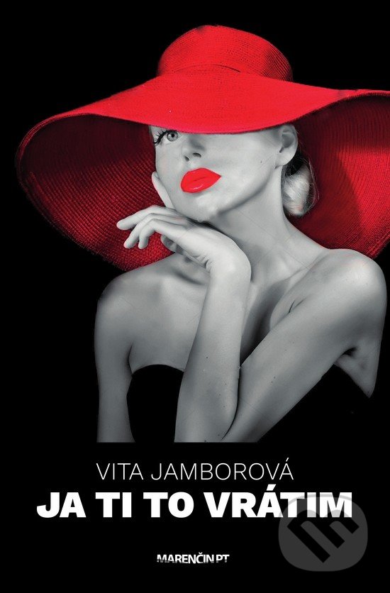 Kniha: Ja ti to vrátim (Vita Jamborová). Marenčin PT, 2019 Kniha: Ja ti to vrátim (Vita Jamborová). Marenčin PT, 2019