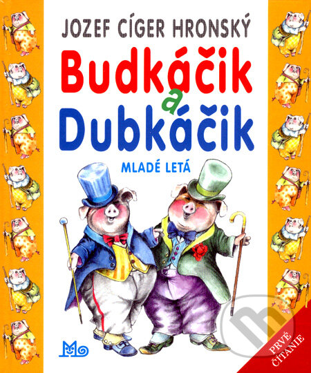 Kniha: Budkáčik a Dubkáčik (Jozef Cíger Hronský). Slovenské pedagogické nakladateľstvo - Mladé letá, 2008 Kniha: Budkáčik a Dubkáčik (Jozef Cíger Hronský). Slovenské pedagogické nakladateľstvo - Mladé letá, 2008
