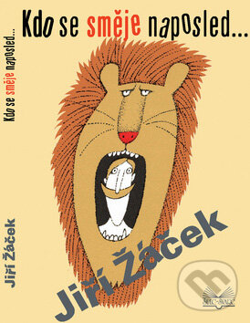 Kniha: Kdo se směje naposled... (Jiří Žáček). Šulc - Švarc, 2008 Kniha: Kdo se směje naposled... (Jiří Žáček). Šulc - Švarc, 2008