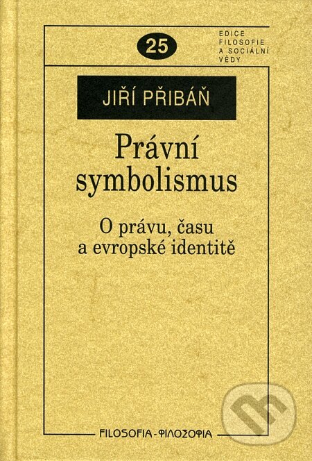 Kniha: Právní symbolismus (Jiří Přibáň). Filosofia, 2007 Kniha: Právní symbolismus (Jiří Přibáň). Filosofia, 2007