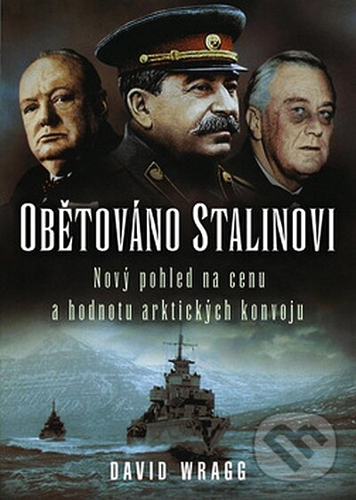 Kniha: Obětováno Stalinovi (David Wragg). BB/art, 2008 Kniha: Obětováno Stalinovi (David Wragg). BB/art, 2008