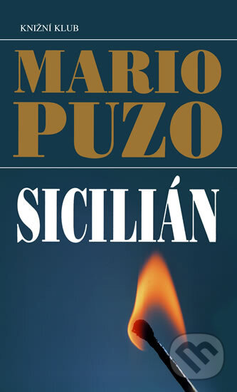 Kniha: Sicilián (Mario Puzo). Knižní klub, 2008 Kniha: Sicilián (Mario Puzo). Knižní klub, 2008