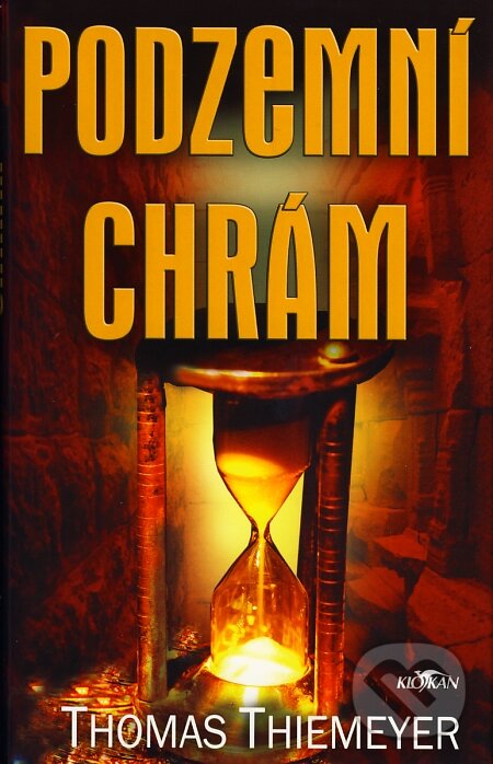 Kniha: Podzemní chrám (Thomas Thiemeyer). Alpress, 2007 Kniha: Podzemní chrám (Thomas Thiemeyer). Alpress, 2007