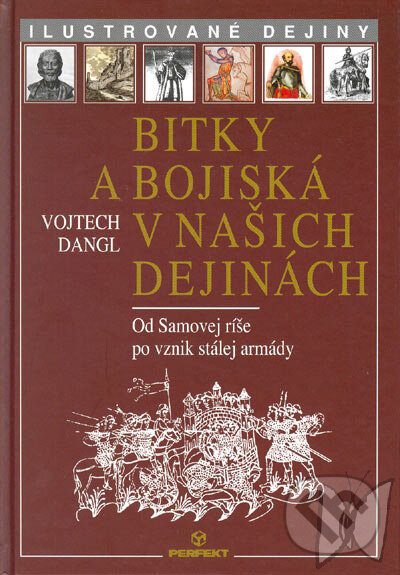 Kniha: Bitky a bojiská v našich dejinách 1, 2 (komplet) (Vojtech Dangl). Perfekt Kniha: Bitky a bojiská v našich dejinách 1, 2 (komplet) (Vojtech Dangl). Perfekt