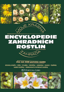 Kniha: Encyklopedie zahradních rostlin (Angelika Throll a Jürgen Wolff). Fortuna Libri ČR, 2008 Kniha: Encyklopedie zahradních rostlin (Angelika Throll a Jürgen Wolff). Fortuna Libri ČR, 2008