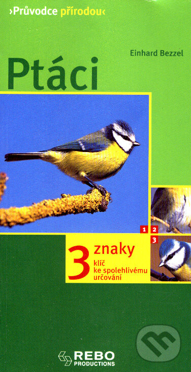 Kniha: Ptáci (Einhard Bezzel). Rebo, 2008 Kniha: Ptáci (Einhard Bezzel). Rebo, 2008