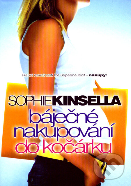 Kniha: Báječné nakupování do kočárku (Sophie Kinsella). BB/art, 2008 Kniha: Báječné nakupování do kočárku (Sophie Kinsella). BB/art, 2008