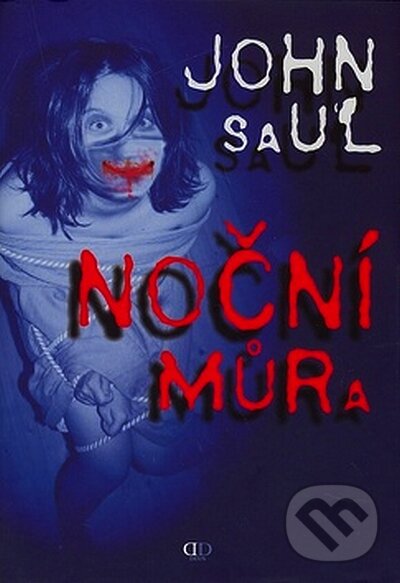 Kniha: Noční můra (John Saul). Deus, 2008 Kniha: Noční můra (John Saul). Deus, 2008