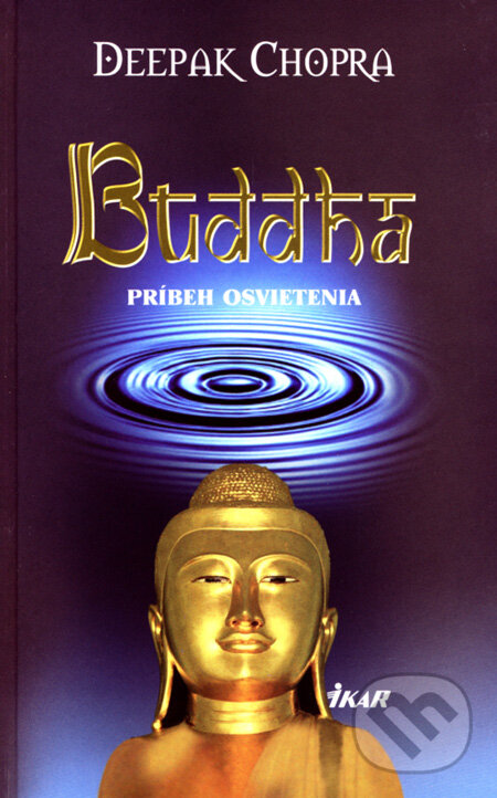 Kniha: Buddha (Deepak Chopra). Ikar, 2008 Kniha: Buddha (Deepak Chopra). Ikar, 2008